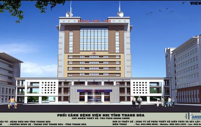 THIẾT KẾ BỆNH VIÊN NHI TỈNH THANH HÓA